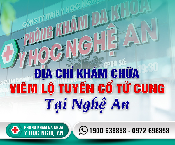 Địa chỉ khám chữa viêm lộ tuyến cổ tử cung ở Nghệ An